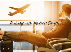 Problems with Medical Tourism