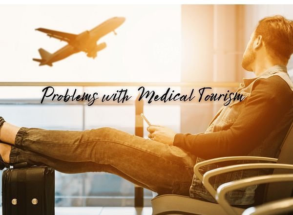 Problems with Medical Tourism